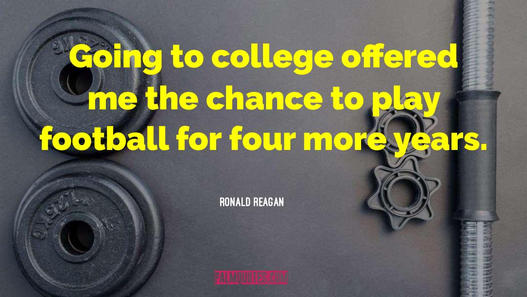 Going To College quotes by Ronald Reagan