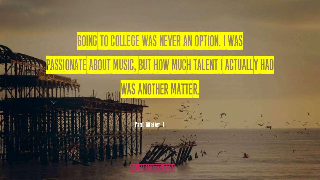 Going To College quotes by Paul Weller