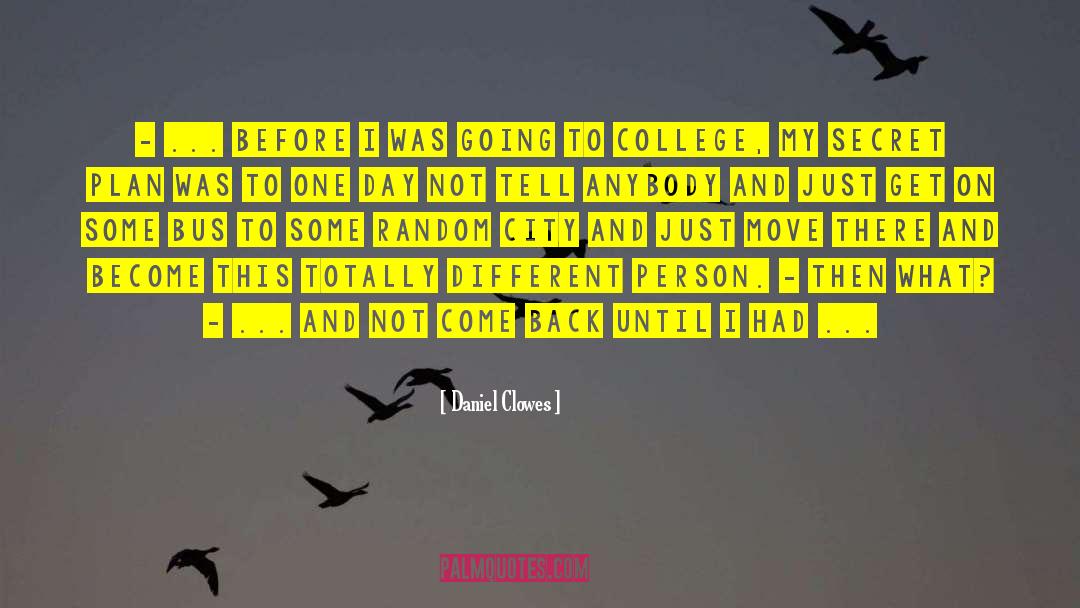 Going To College quotes by Daniel Clowes