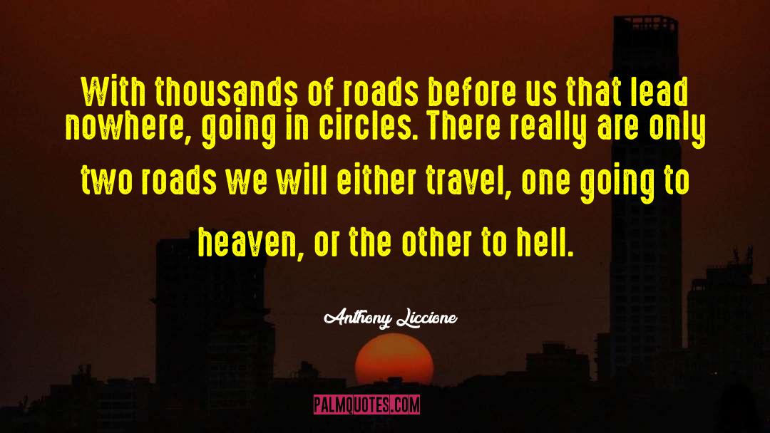 Going To Heaven quotes by Anthony Liccione