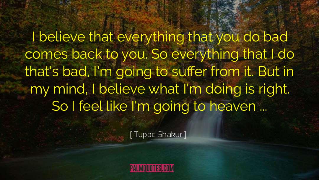 Going To Heaven quotes by Tupac Shakur