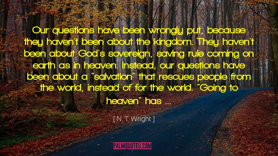 Going To Heaven quotes by N. T. Wright