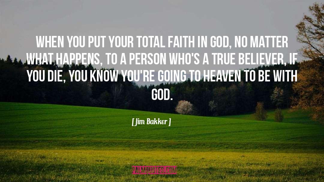 Going To Heaven quotes by Jim Bakker
