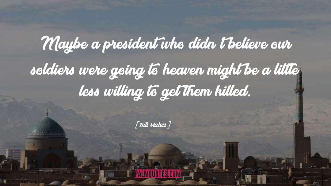 Going To Heaven quotes by Bill Maher