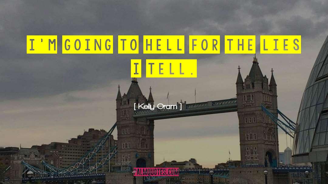 Going To Hell quotes by Kelly Oram