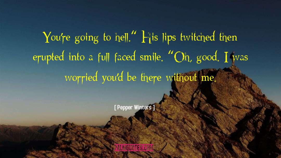 Going To Hell quotes by Pepper Winters