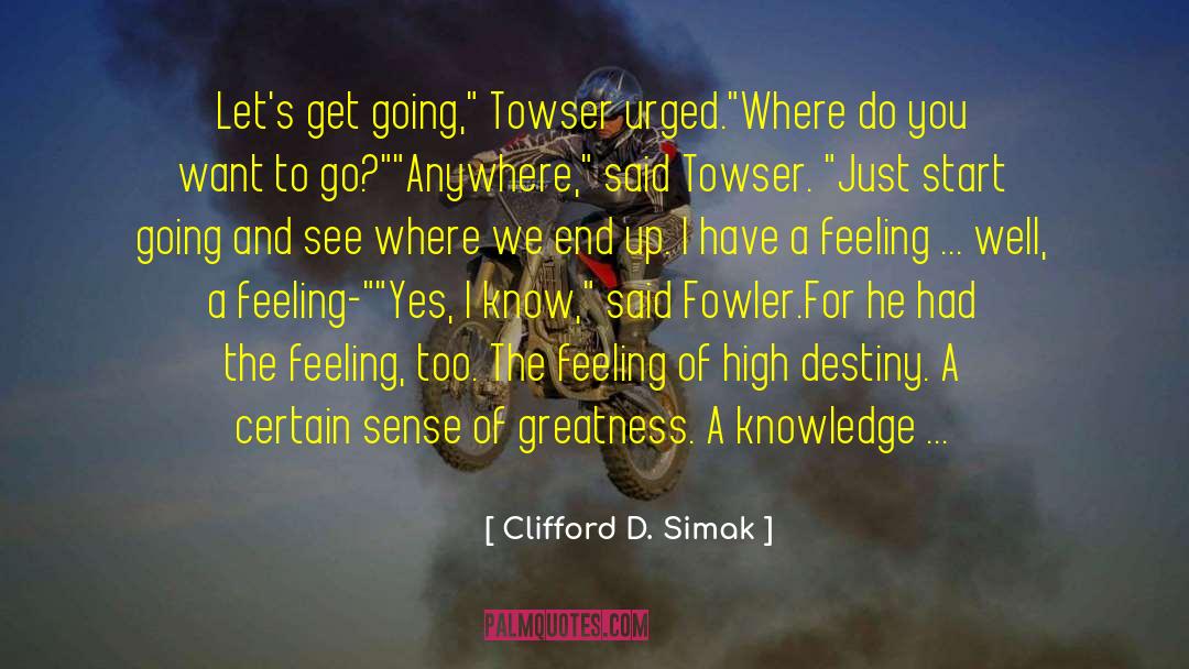 Going To High School quotes by Clifford D. Simak