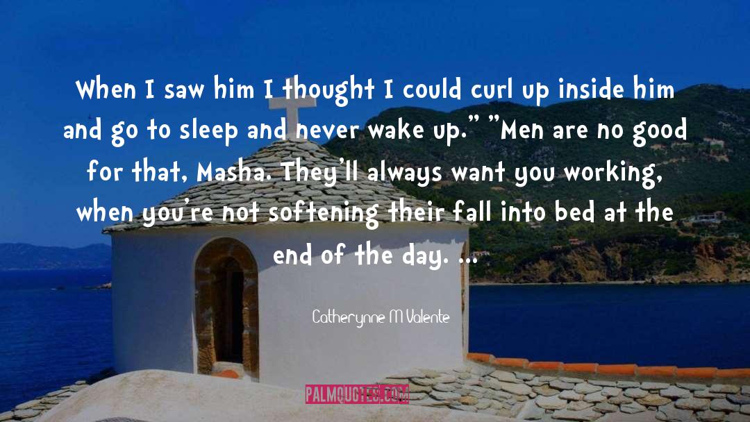 Going To Sleep quotes by Catherynne M Valente