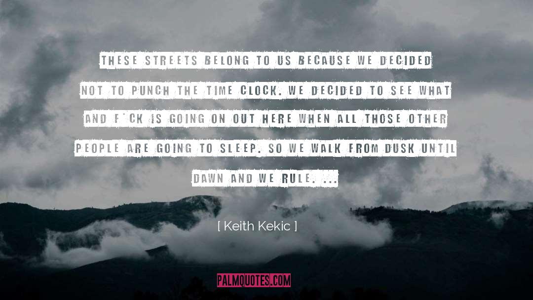 Going To Sleep quotes by Keith Kekic