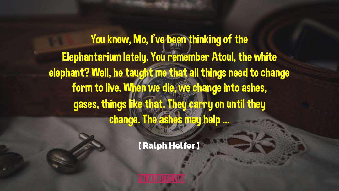Going To War quotes by Ralph Helfer