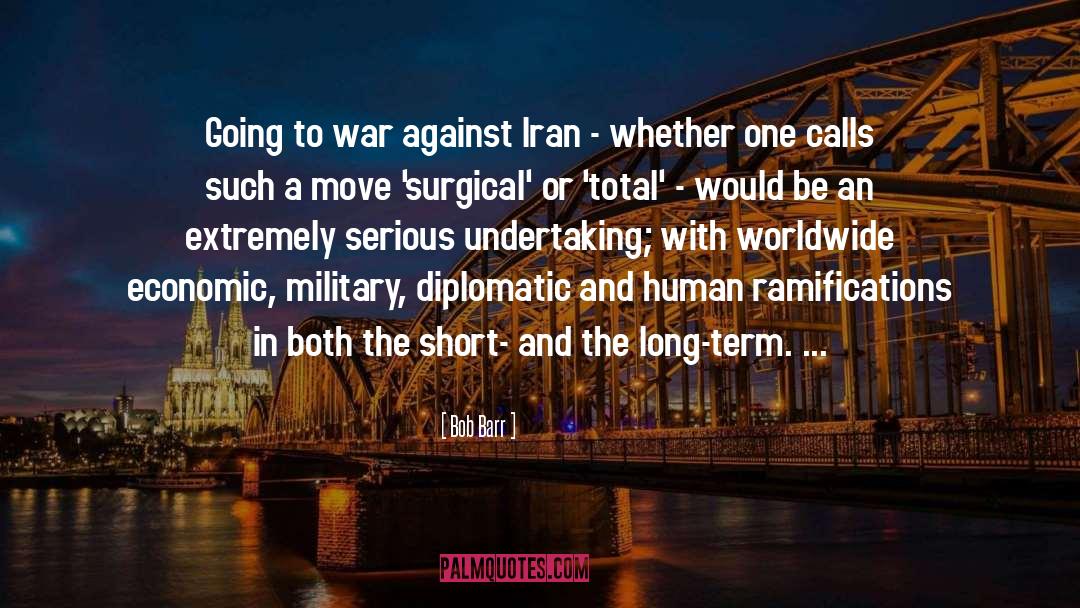 Going To War quotes by Bob Barr