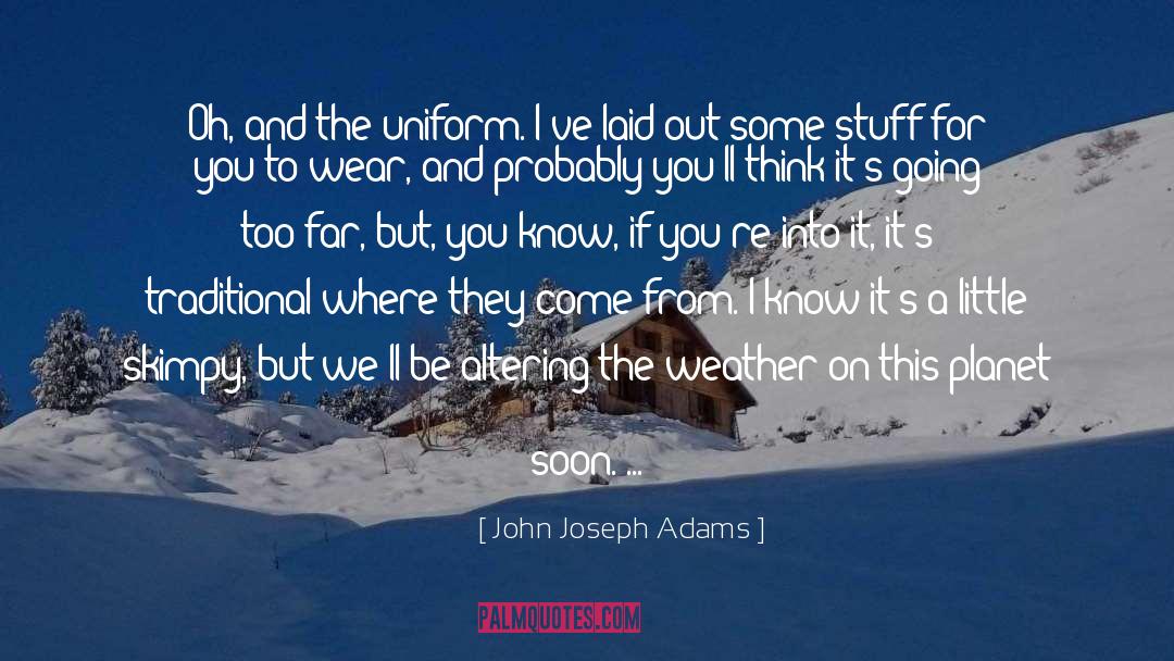 Going Too Far quotes by John Joseph Adams