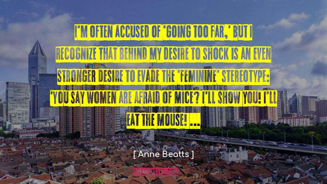 Going Too Far quotes by Anne Beatts