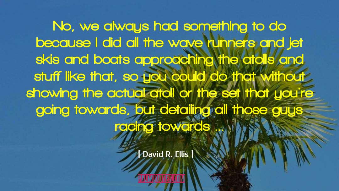 Going Towards The Future quotes by David R. Ellis
