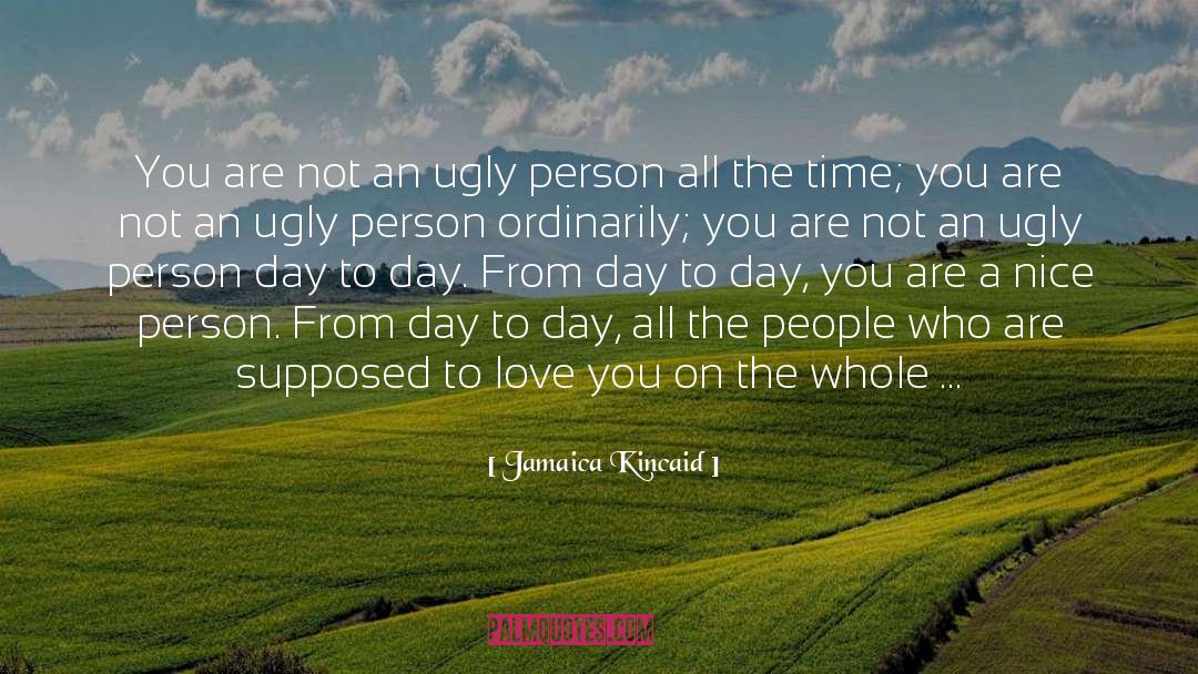 Going Unnoticed quotes by Jamaica Kincaid