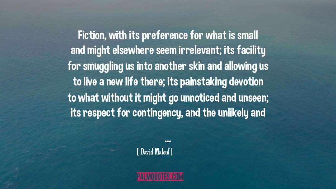 Going Unnoticed quotes by David Malouf