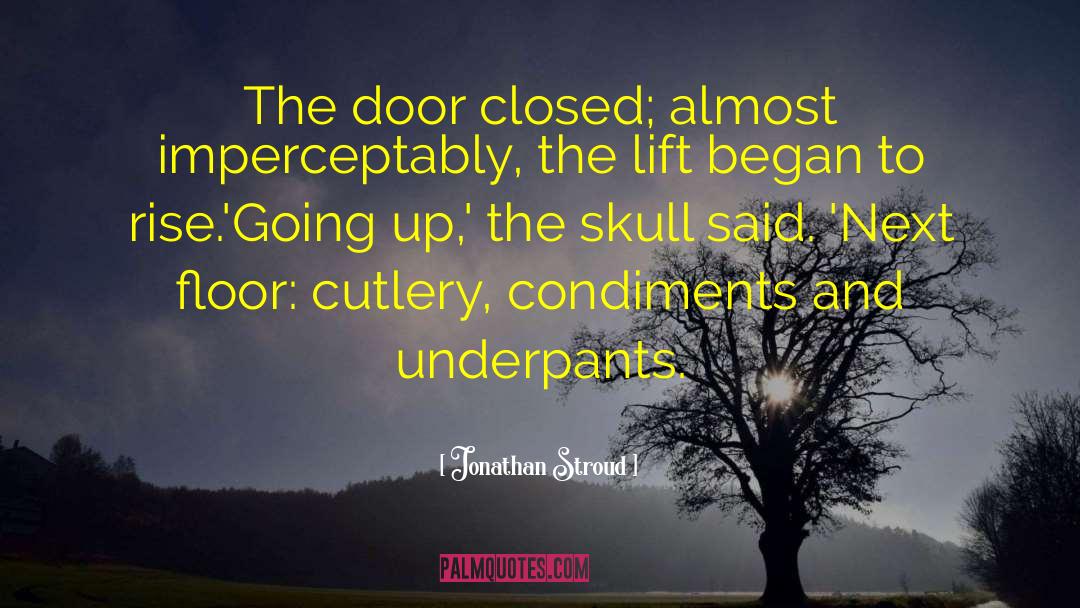 Going Up quotes by Jonathan Stroud