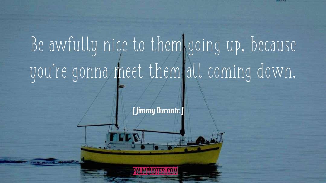 Going Up quotes by Jimmy Durante