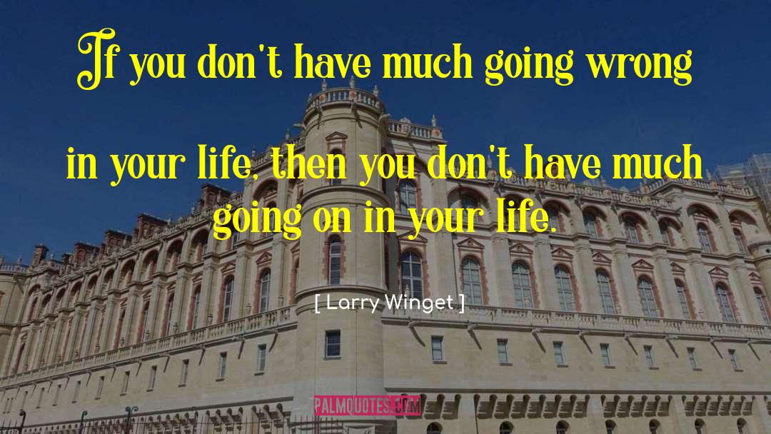 Going Wrong quotes by Larry Winget