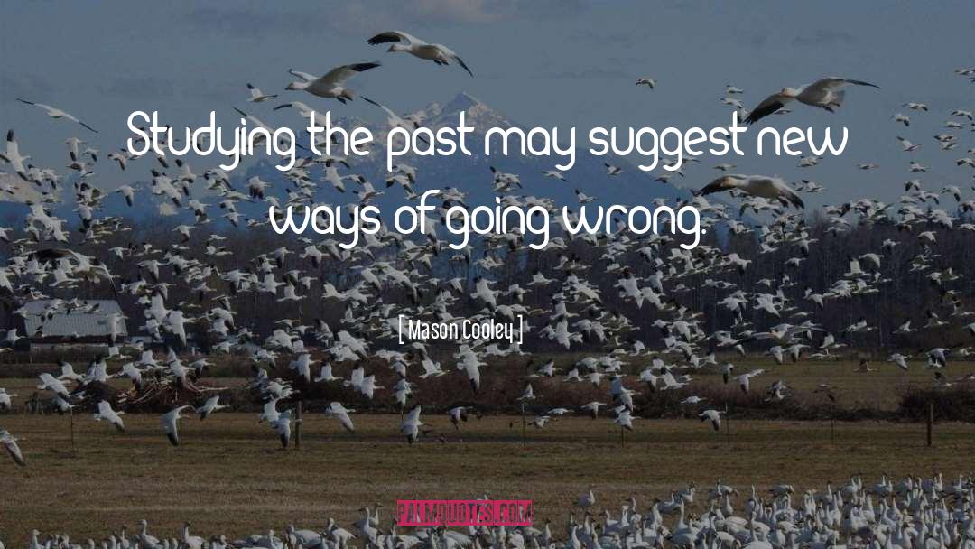Going Wrong quotes by Mason Cooley