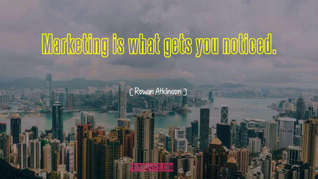 Golbon Marketing quotes by Rowan Atkinson