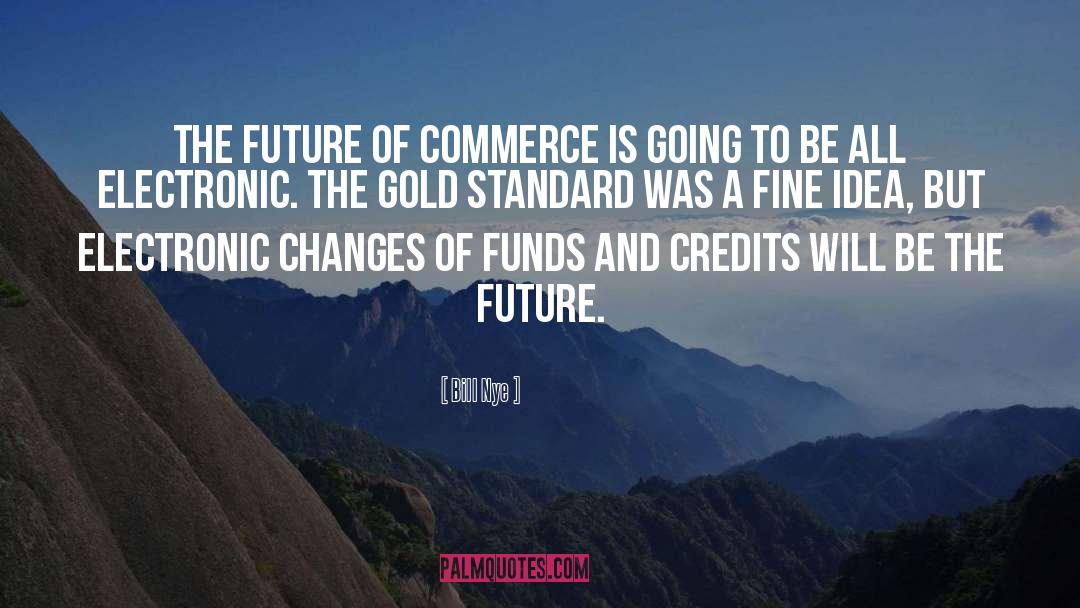 Gold And Diamonds quotes by Bill Nye