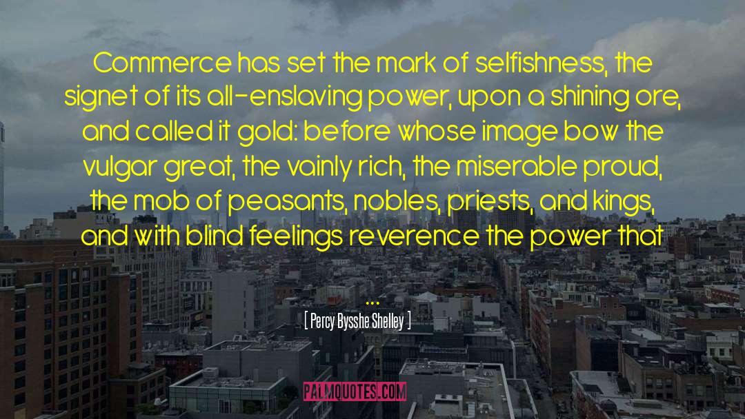 Gold And Diamonds quotes by Percy Bysshe Shelley