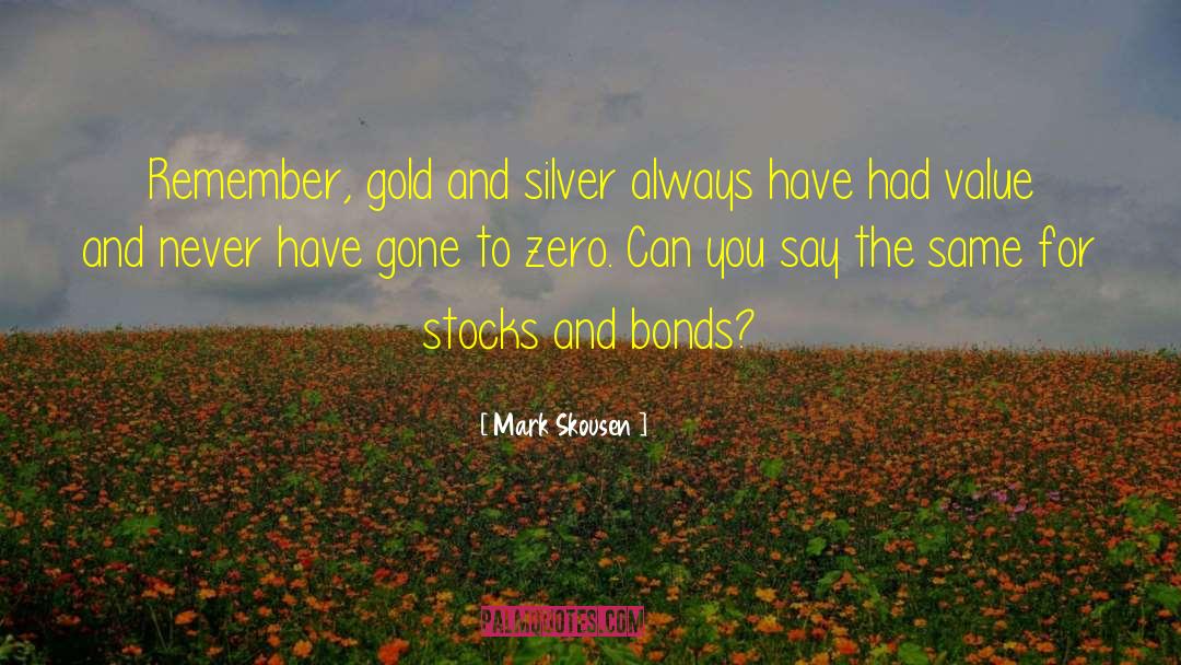 Gold And Silver quotes by Mark Skousen