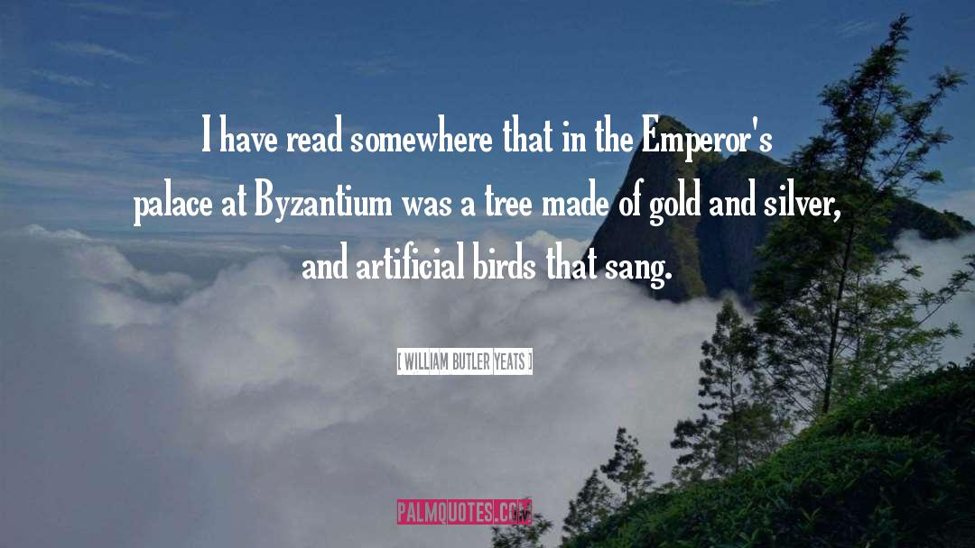 Gold And Silver quotes by William Butler Yeats