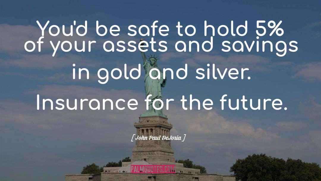 Gold And Silver quotes by John Paul DeJoria