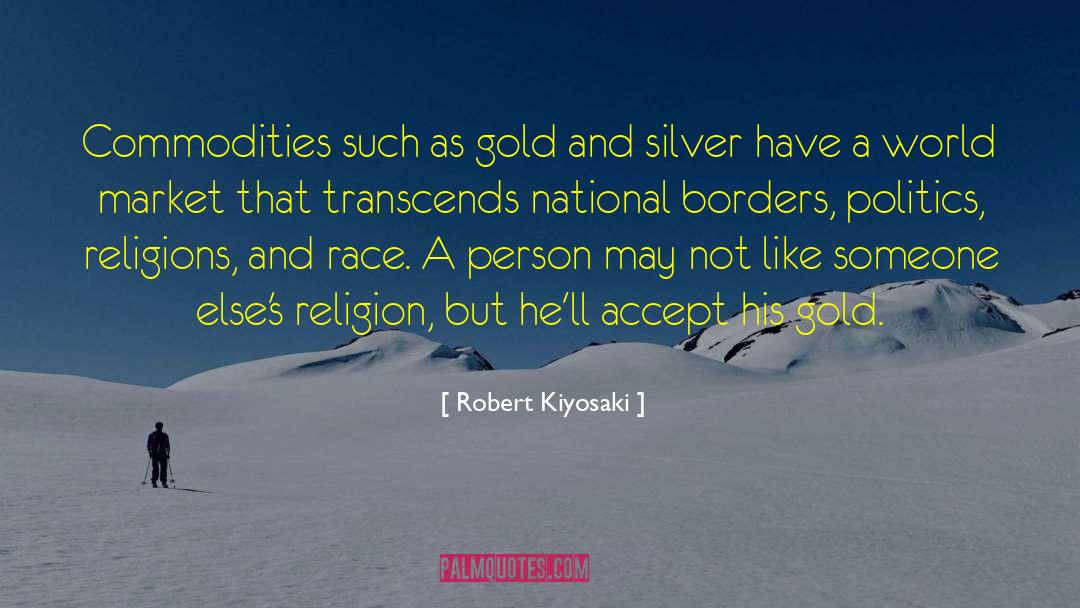 Gold And Silver quotes by Robert Kiyosaki