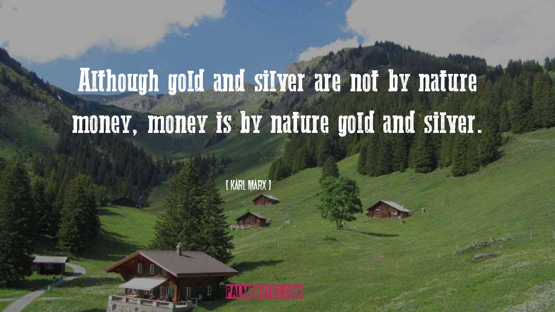 Gold And Silver quotes by Karl Marx