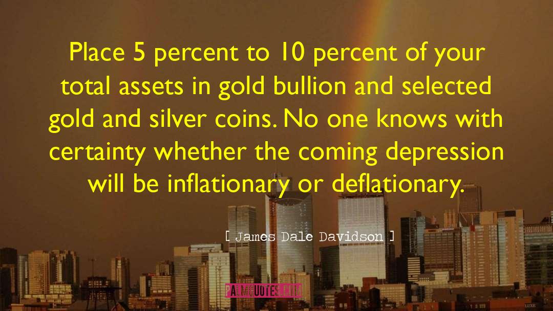 Gold And Silver quotes by James Dale Davidson