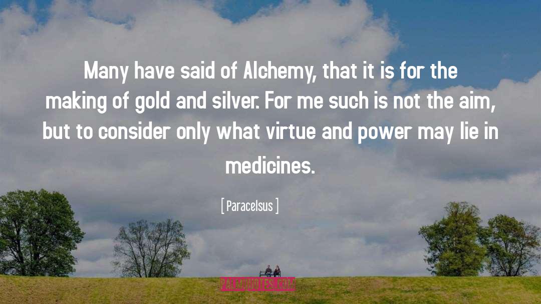 Gold And Silver quotes by Paracelsus