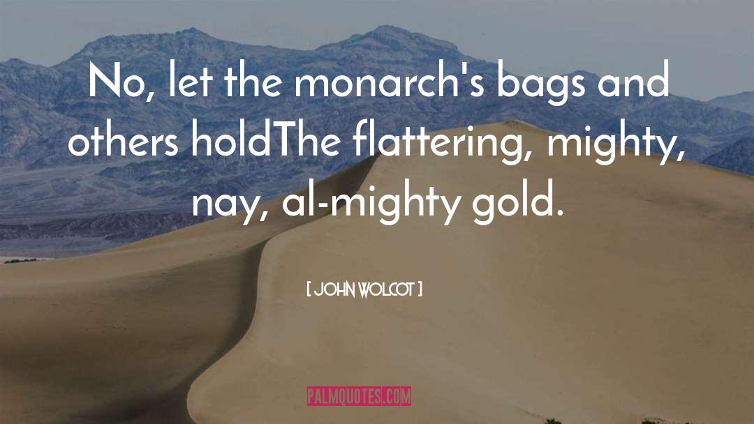 Gold Coins quotes by John Wolcot