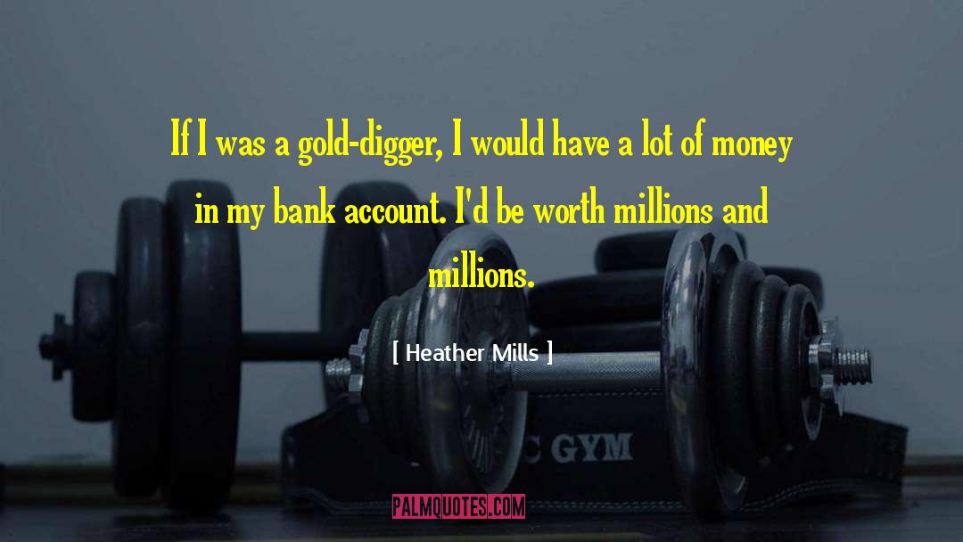 Gold Digger quotes by Heather Mills