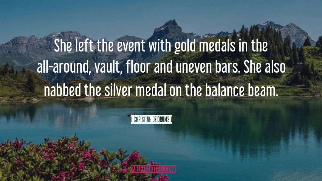 Gold Medals quotes by Christine Dzidrums