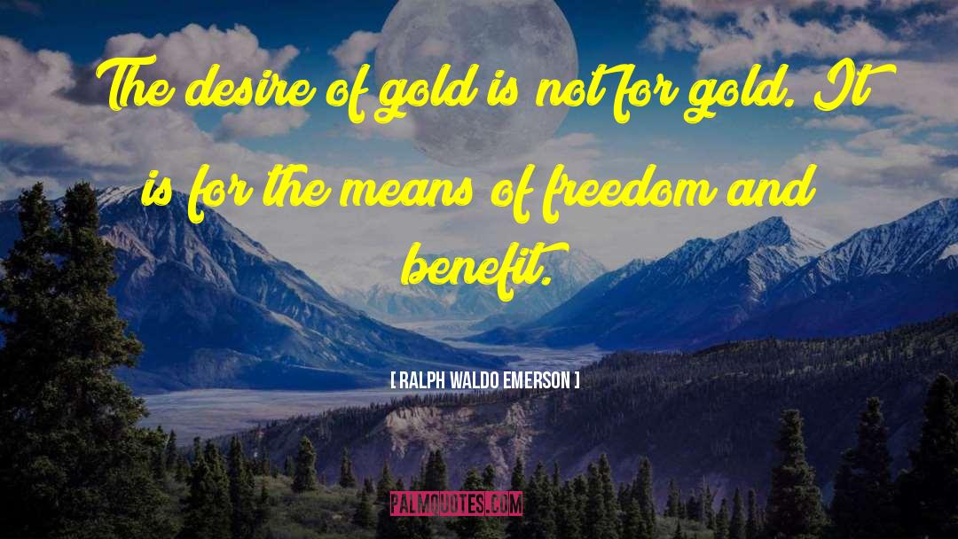 Gold Medals quotes by Ralph Waldo Emerson