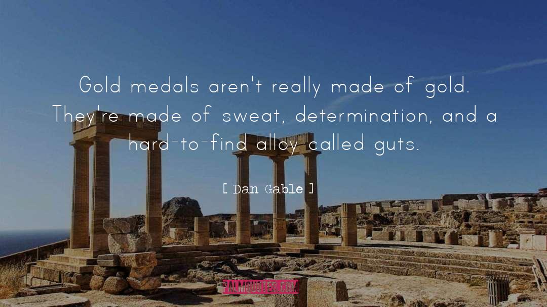 Gold Medals quotes by Dan Gable