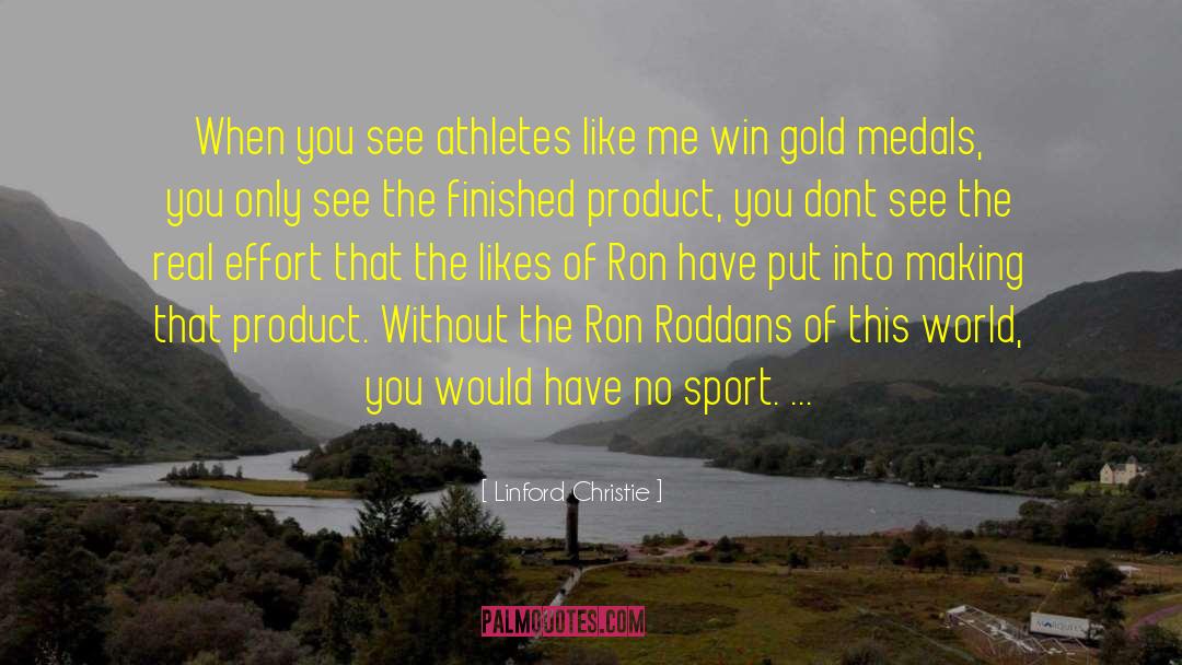 Gold Medals quotes by Linford Christie