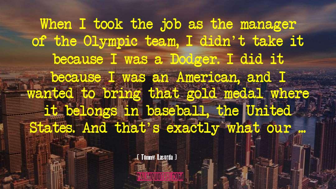 Gold Medals quotes by Tommy Lasorda