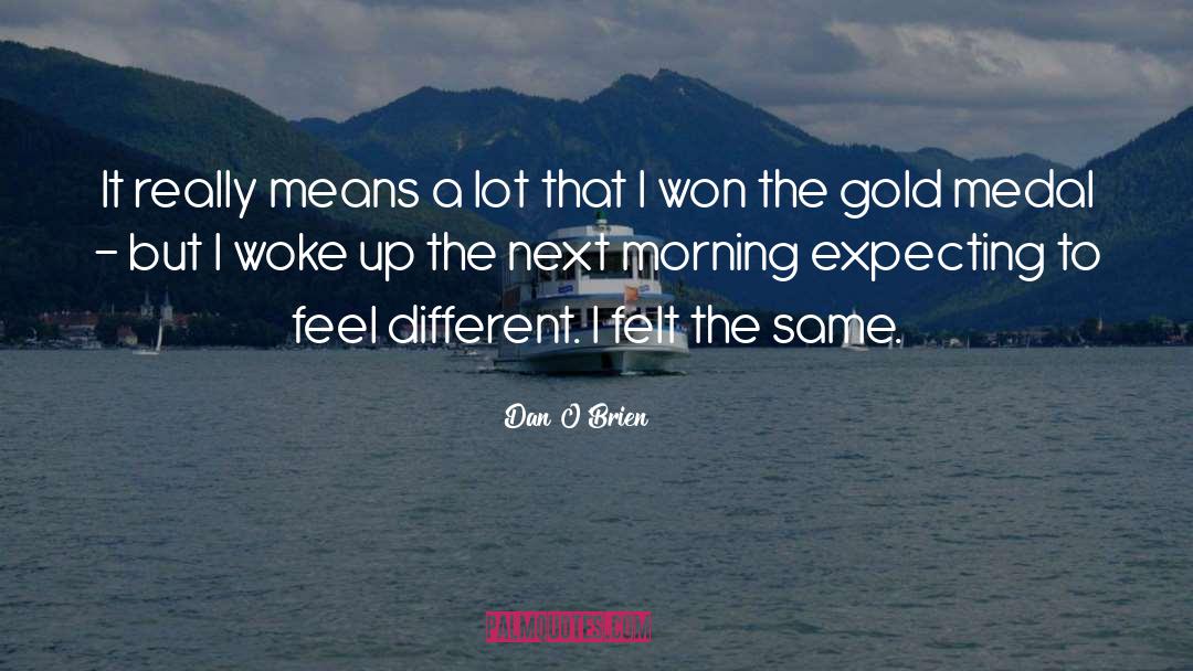 Gold Medals quotes by Dan O'Brien