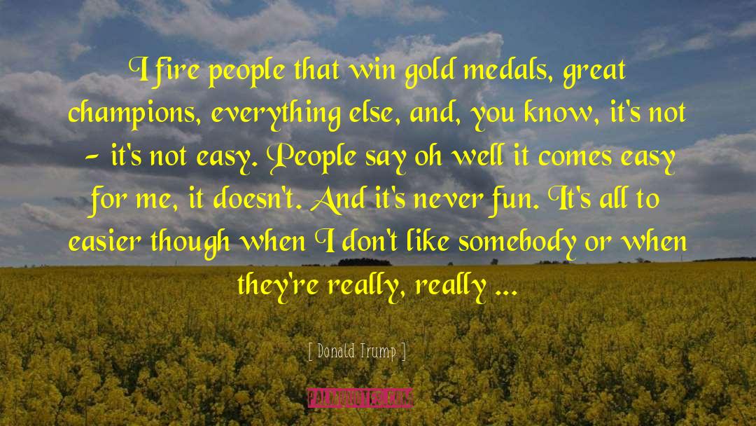 Gold Medals quotes by Donald Trump