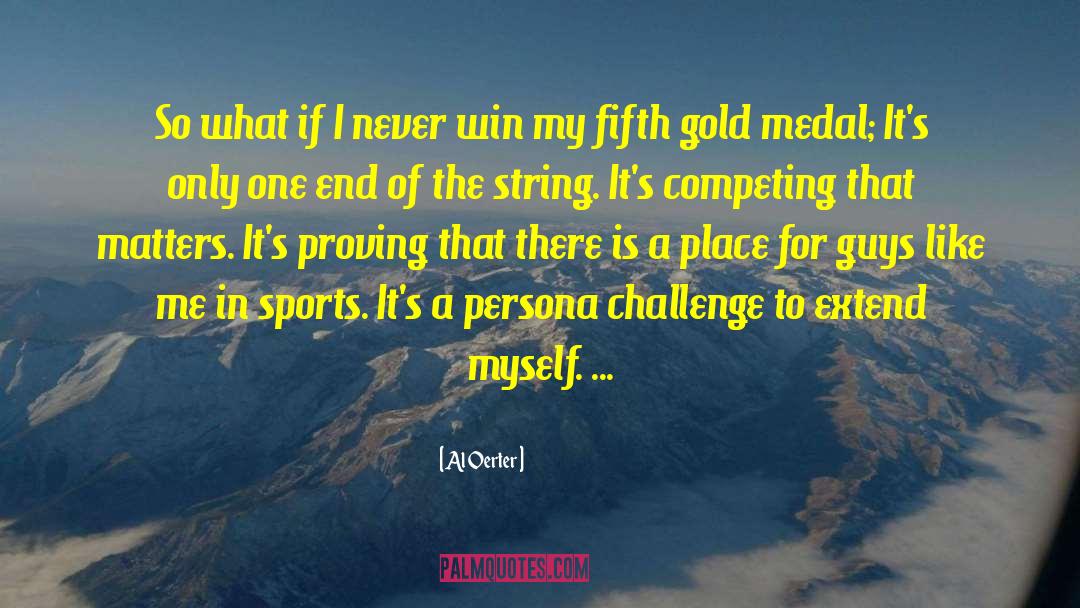 Gold Medals quotes by Al Oerter