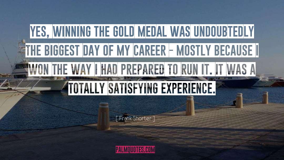 Gold Medals quotes by Frank Shorter