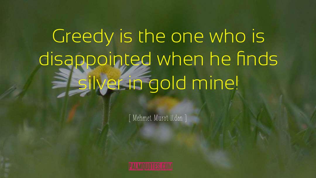 Gold Mine quotes by Mehmet Murat Ildan