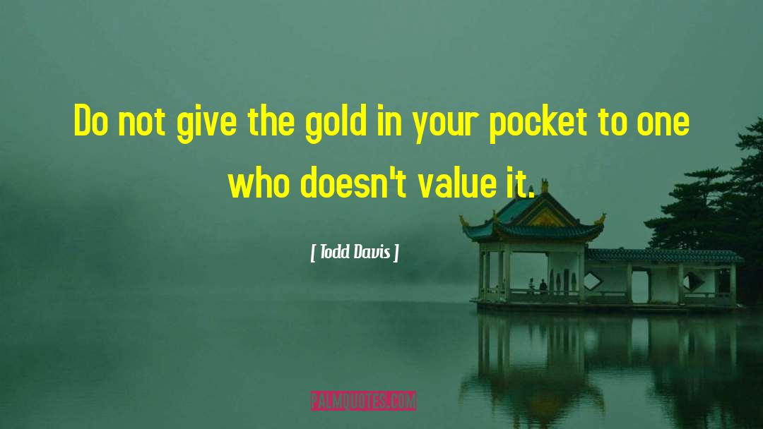 Gold Pocket quotes by Todd Davis