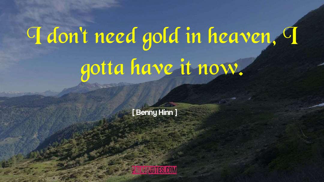 Gold Price quotes by Benny Hinn