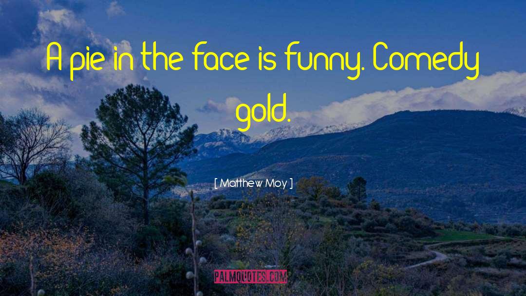 Gold Prospecting quotes by Matthew Moy