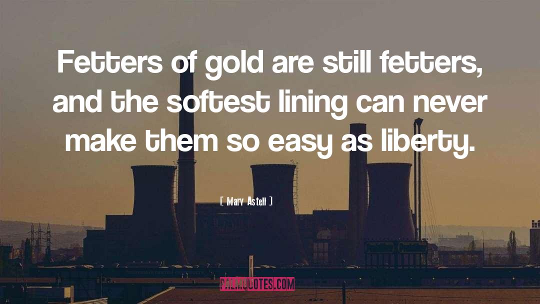 Gold Refinery quotes by Mary Astell
